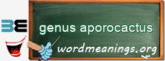 WordMeaning blackboard for genus aporocactus